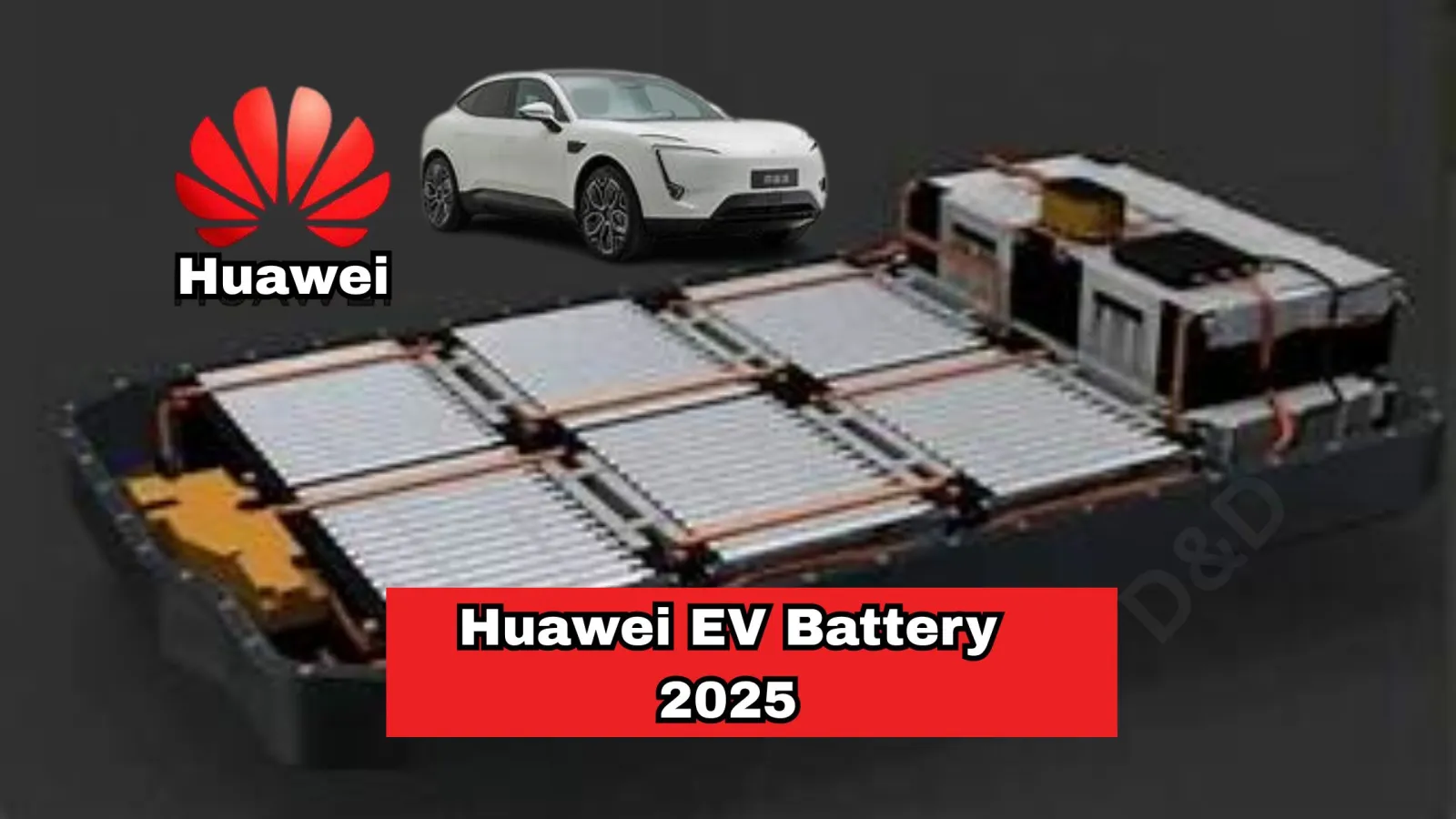 Huawei EV Battery 2025