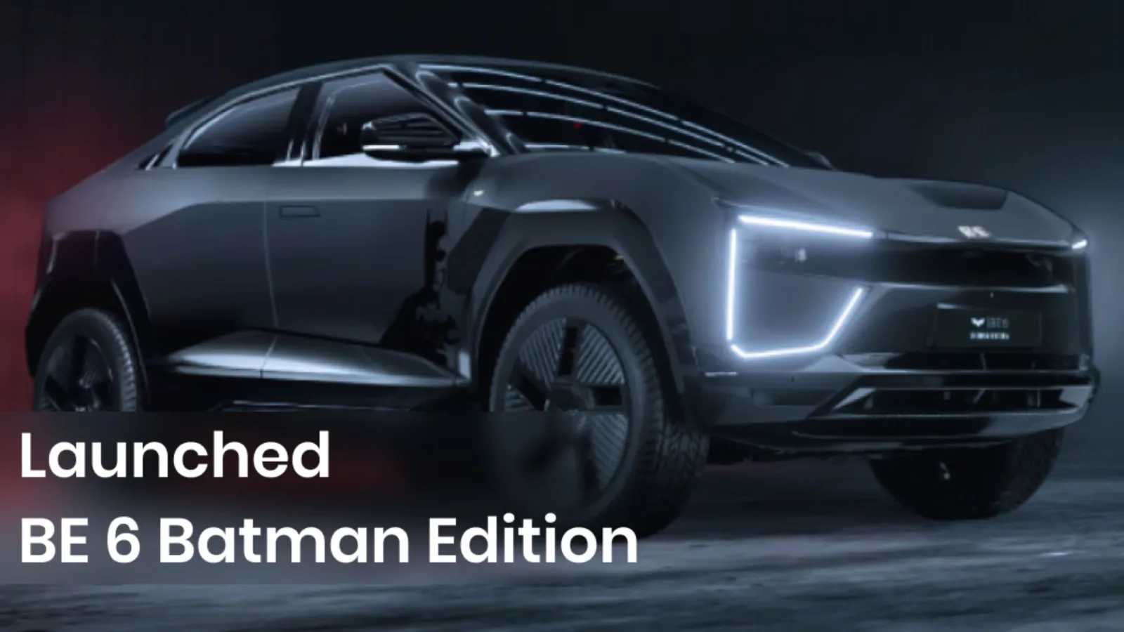 Mahindra BE 6 Batman Edition Launched